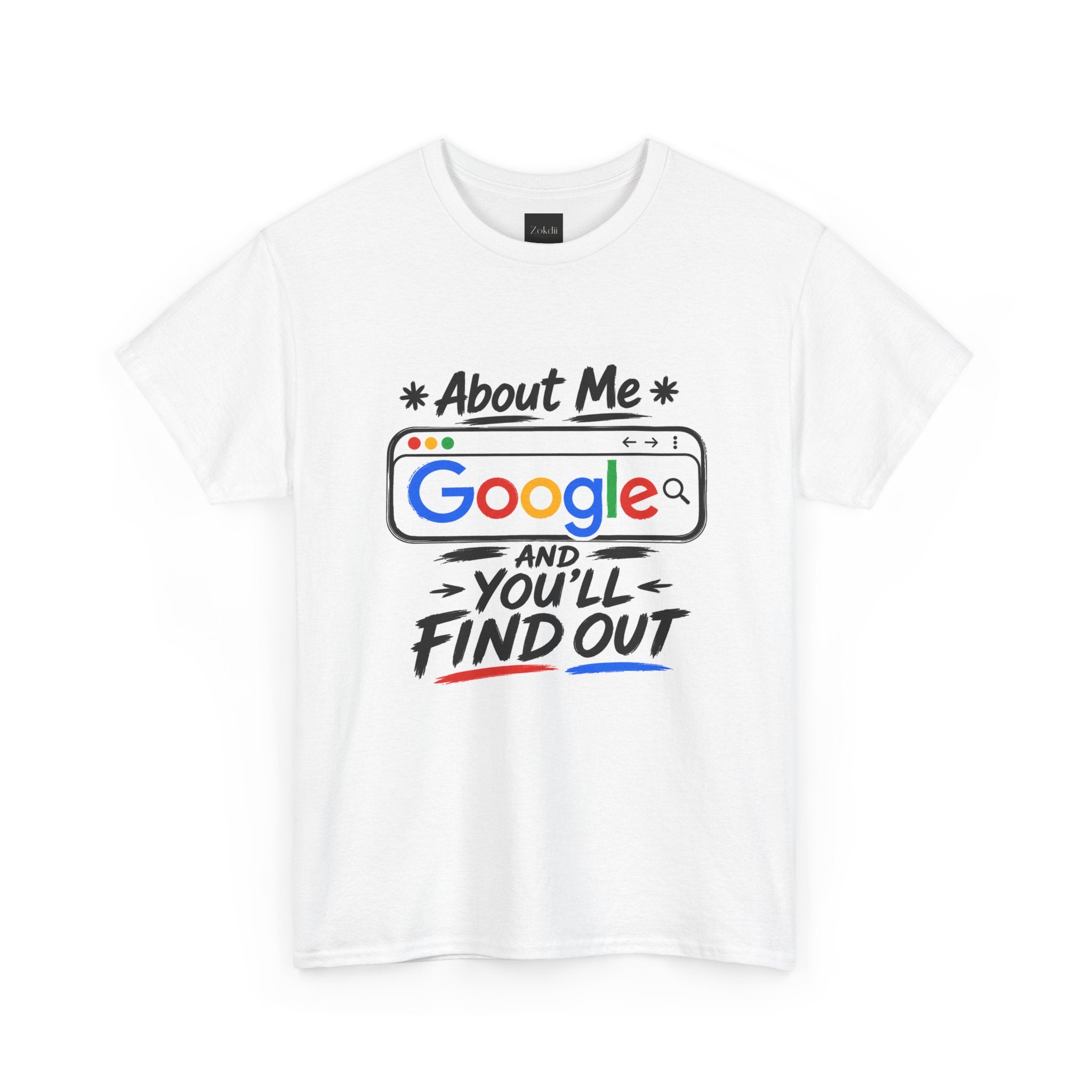About Me Google T-Shirt — “About Me: Google and You’ll Find Out” Funny Tech Tee